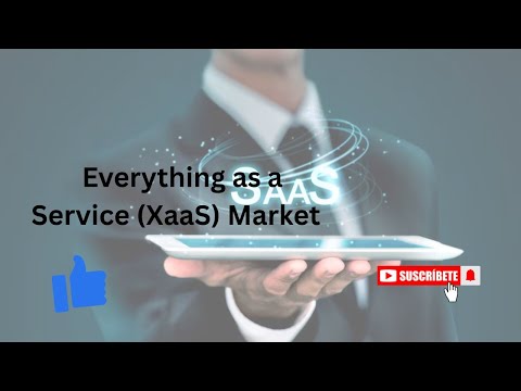 The XaaS Market: How &quot;Everything as a Service&quot; is Changing Business Forever